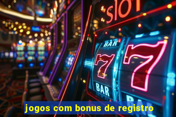 jogos com bonus de registro